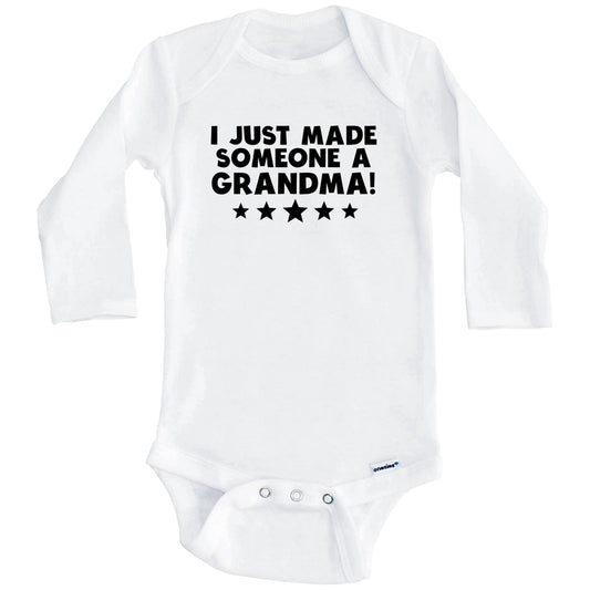 I Just Made Someone A Grandma First Grandchild Baby Onesie (Long Sleeves)