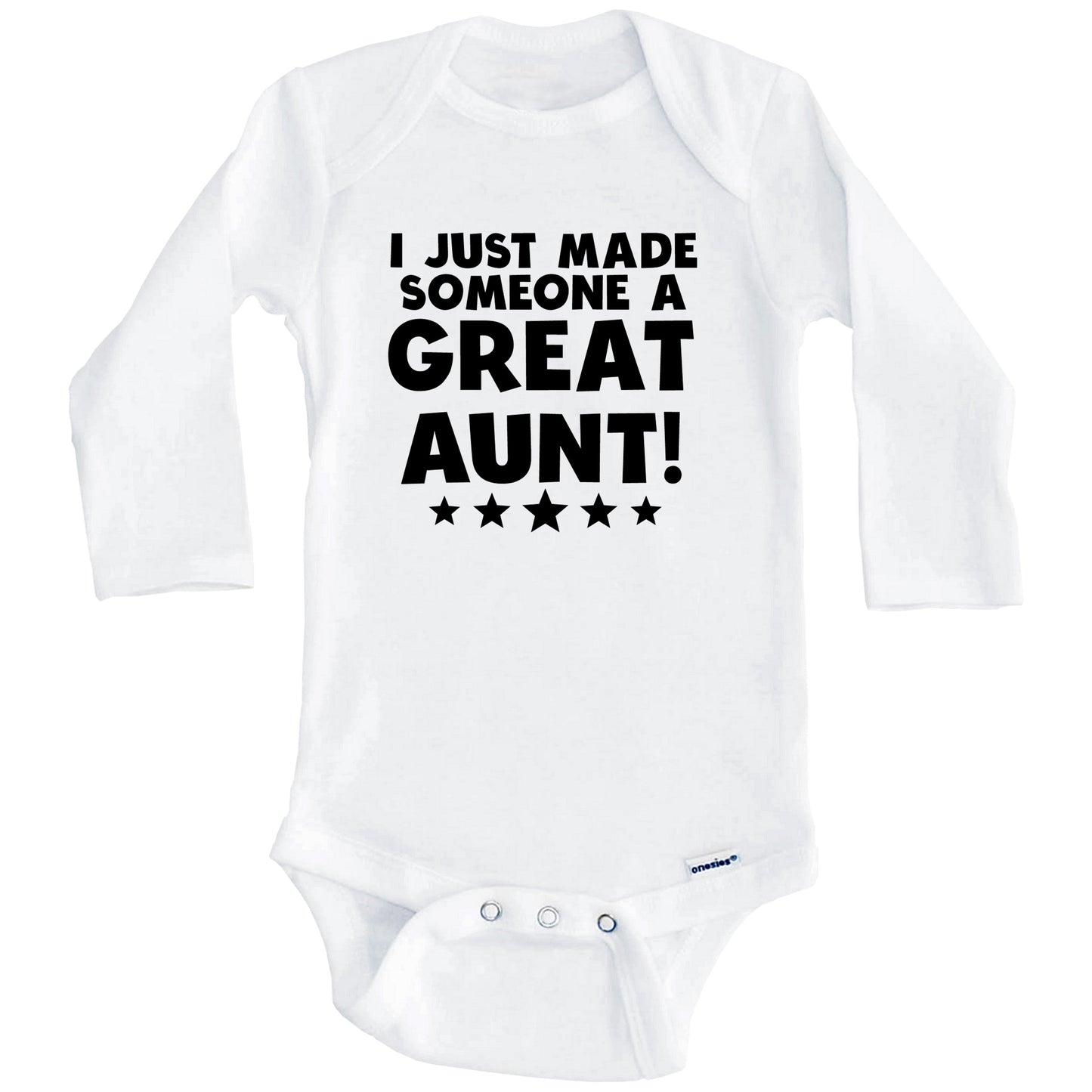 I Just Made Someone A Great Aunt Niece Nephew Baby Onesie (Long Sleeves)