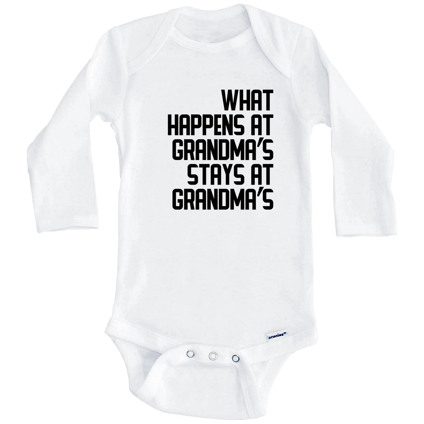 What Happens At Grandma's Stays At Grandma's Baby Onesie (Long Sleeves)