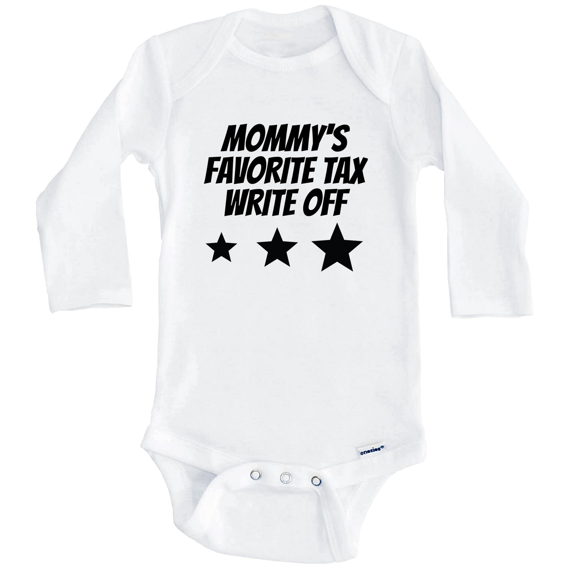 Mommy's Favorite Tax Write Off Funny Baby Onesie (Long Sleeves)