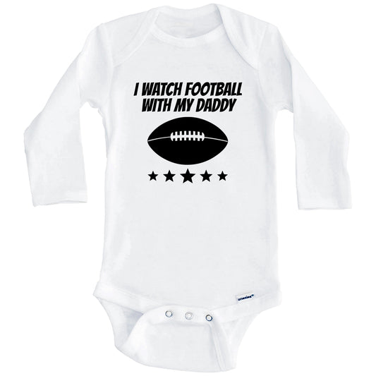 I Watch Football With My Daddy Cute Baby Onesie (Long Sleeves)