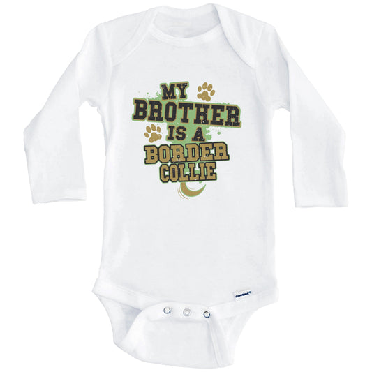 My Brother Is A Border Collie Funny Dog Baby Onesie (Long Sleeves)