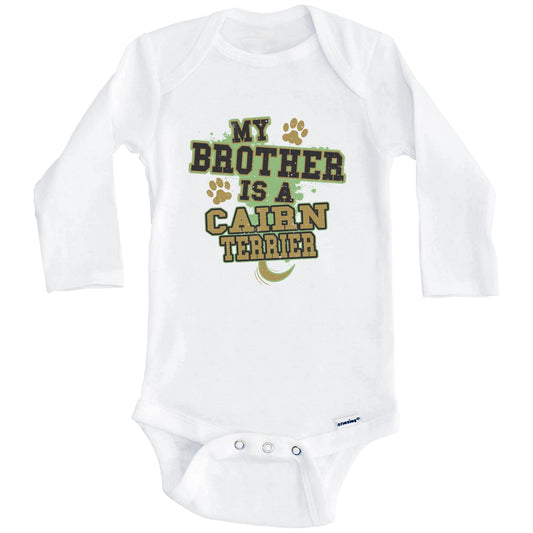 My Brother Is A Cairn Terrier Funny Dog Baby Onesie (Long Sleeves)