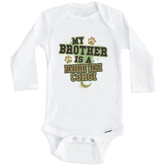 My Brother Is A Pembroke Welsh Corgi Funny Dog Baby Onesie (Long Sleeves)
