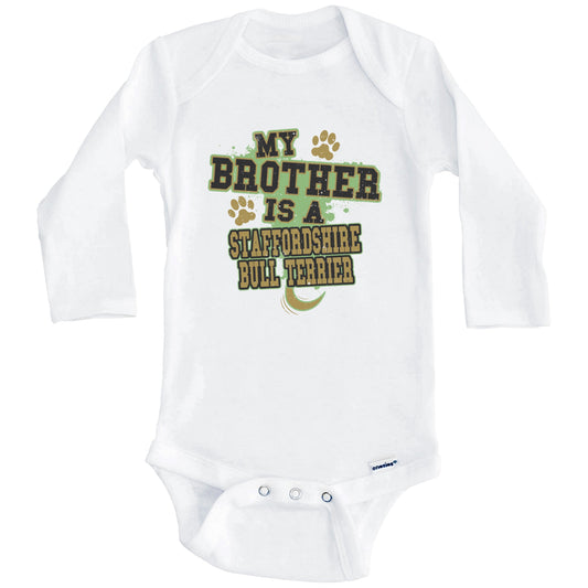 My Brother Is A Staffordshire Bull Terrier Funny Dog Baby Onesie (Long Sleeves)