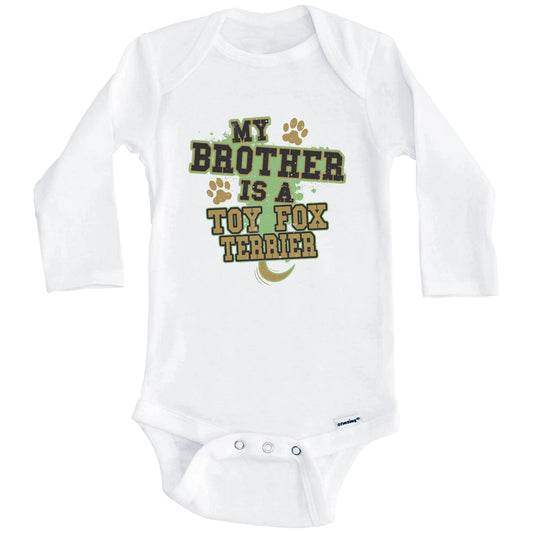 My Brother Is A Toy Fox Terrier Funny Dog Baby Onesie (Long Sleeves)