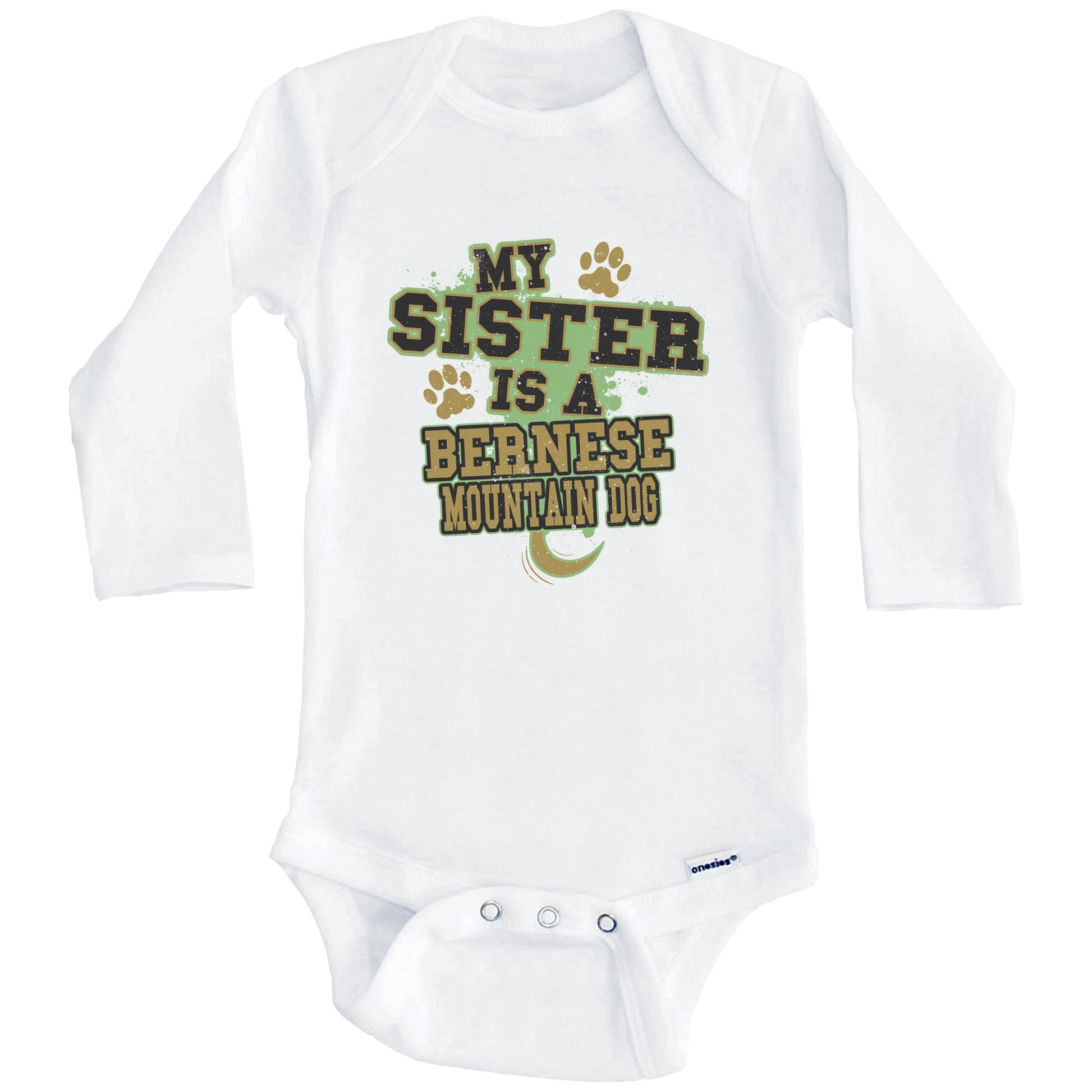 My Sister Is A Bernese Mountain Dog Funny Dog Baby Onesie (Long Sleeves)