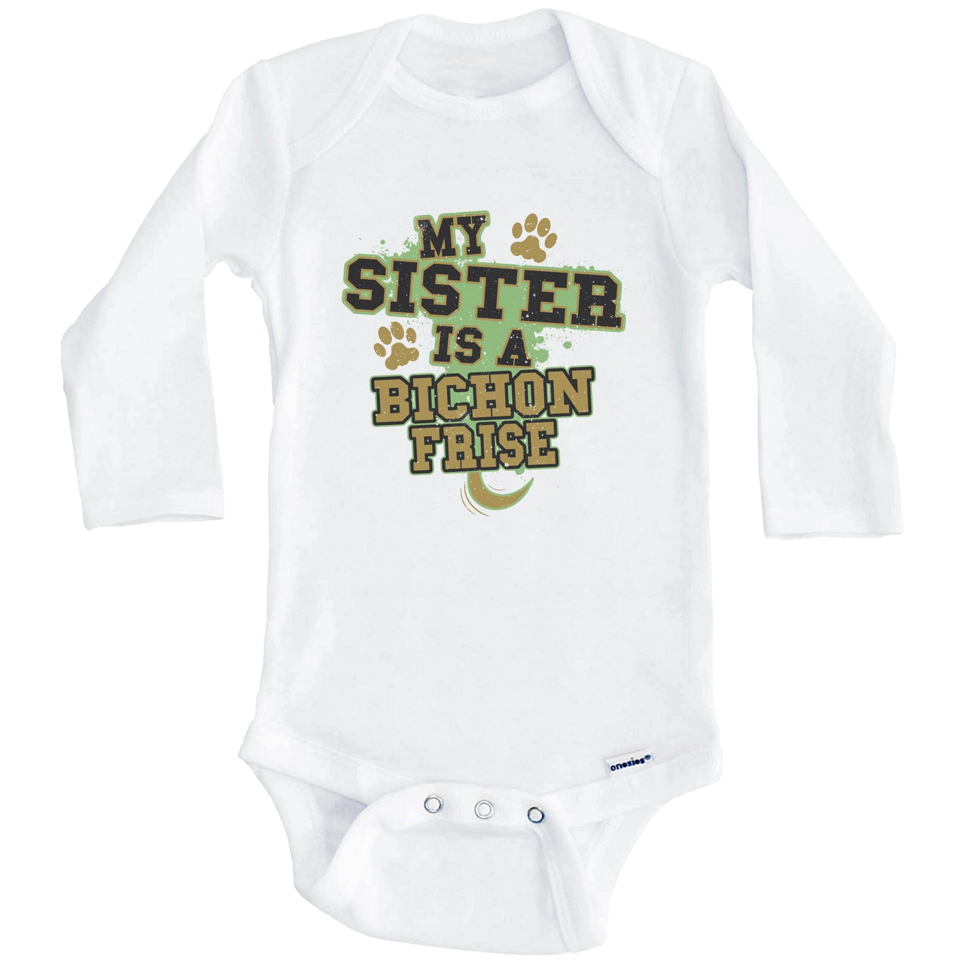 My Sister Is A Bichon Frise Funny Dog Baby Onesie (Long Sleeves)