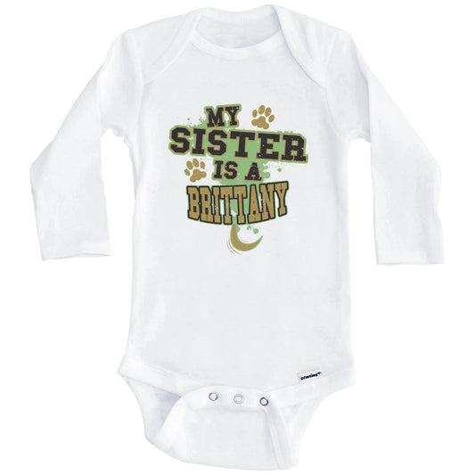 My Sister Is A Brittany Funny Dog Baby Onesie (Long Sleeves)