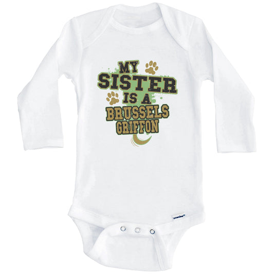 My Sister Is A Brussels Griffon Funny Dog Baby Onesie (Long Sleeves)