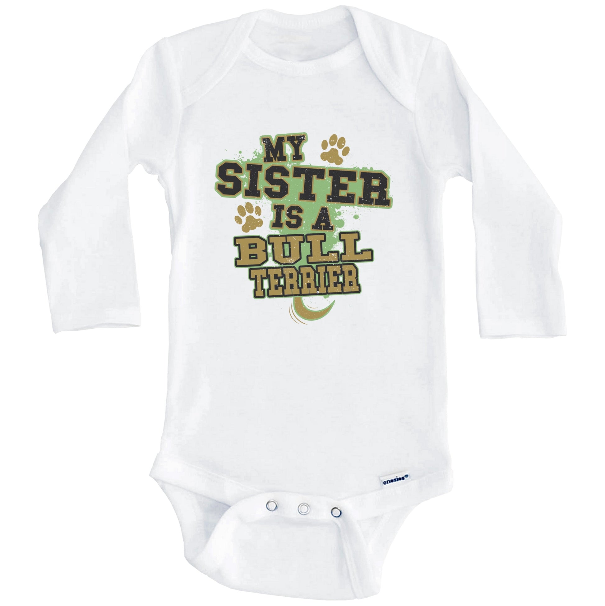 My Sister Is A Bull Terrier Funny Dog Baby Onesie (Long Sleeves)