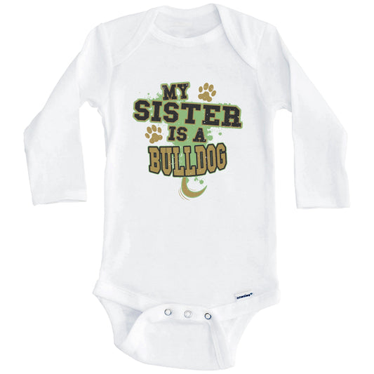 My Sister Is A Bulldog Funny Dog Baby Onesie (Long Sleeves)