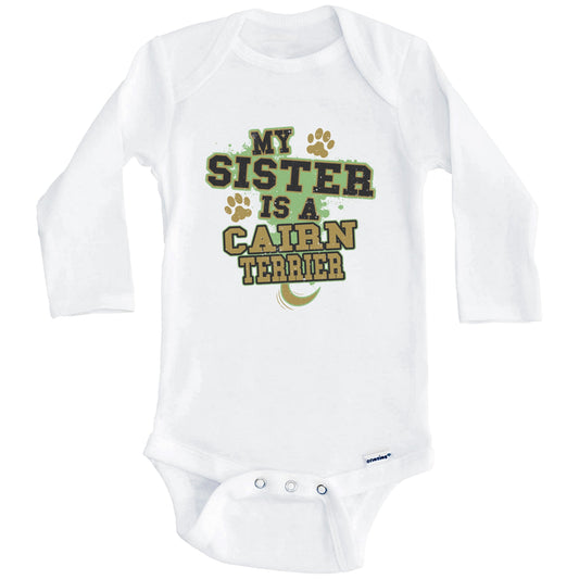 My Sister Is A Cairn Terrier Funny Dog Baby Onesie (Long Sleeves)