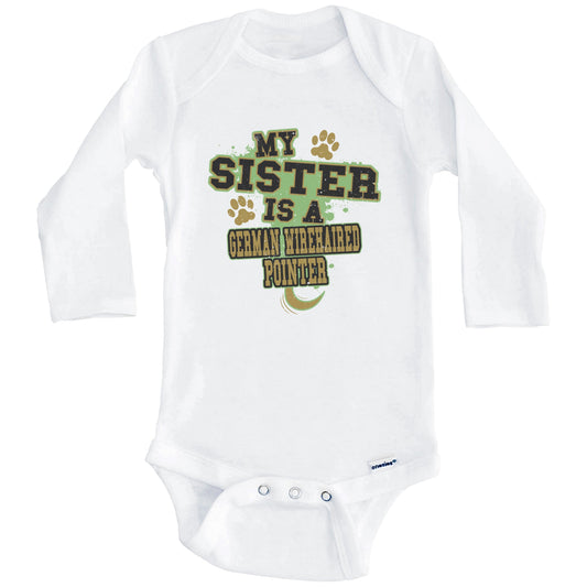 My Sister Is A German Wirehaired Pointer Funny Dog Baby Onesie (Long Sleeves)