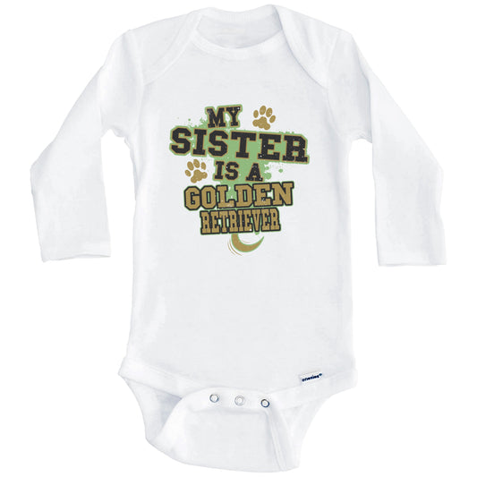 My Sister Is A Golden Retriever Funny Dog Baby Onesie (Long Sleeves)
