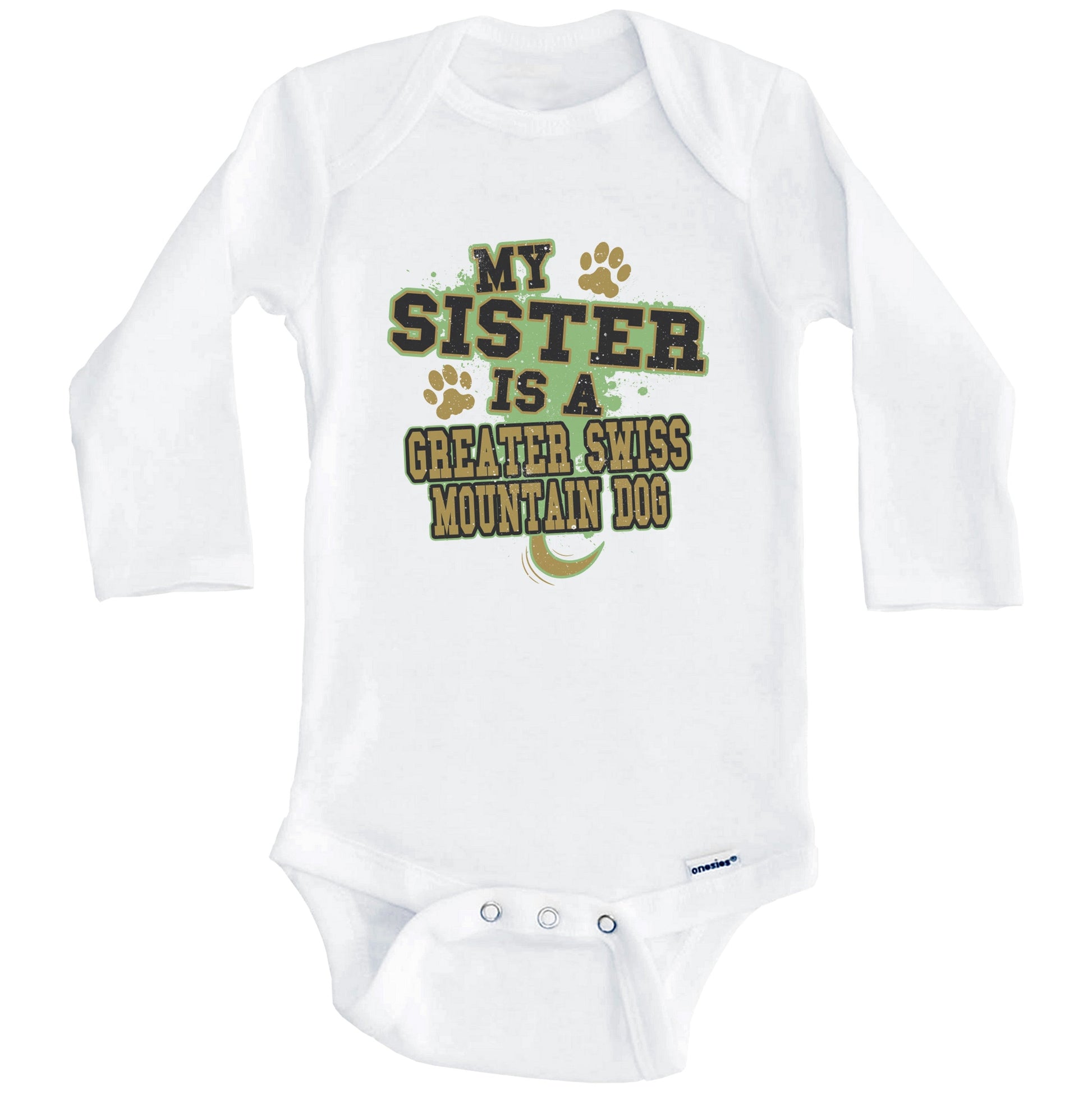 My Sister Is A Greater Swiss Mountain Dog Funny Dog Baby Onesie (Long Sleeves)