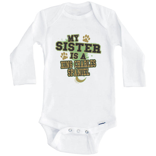 My Sister Is A King Charles Spaniel Funny Dog Baby Onesie (Long Sleeves)
