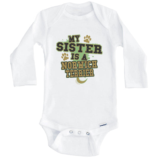 My Sister Is A Norwich Terrier Funny Dog Baby Onesie (Long Sleeves)