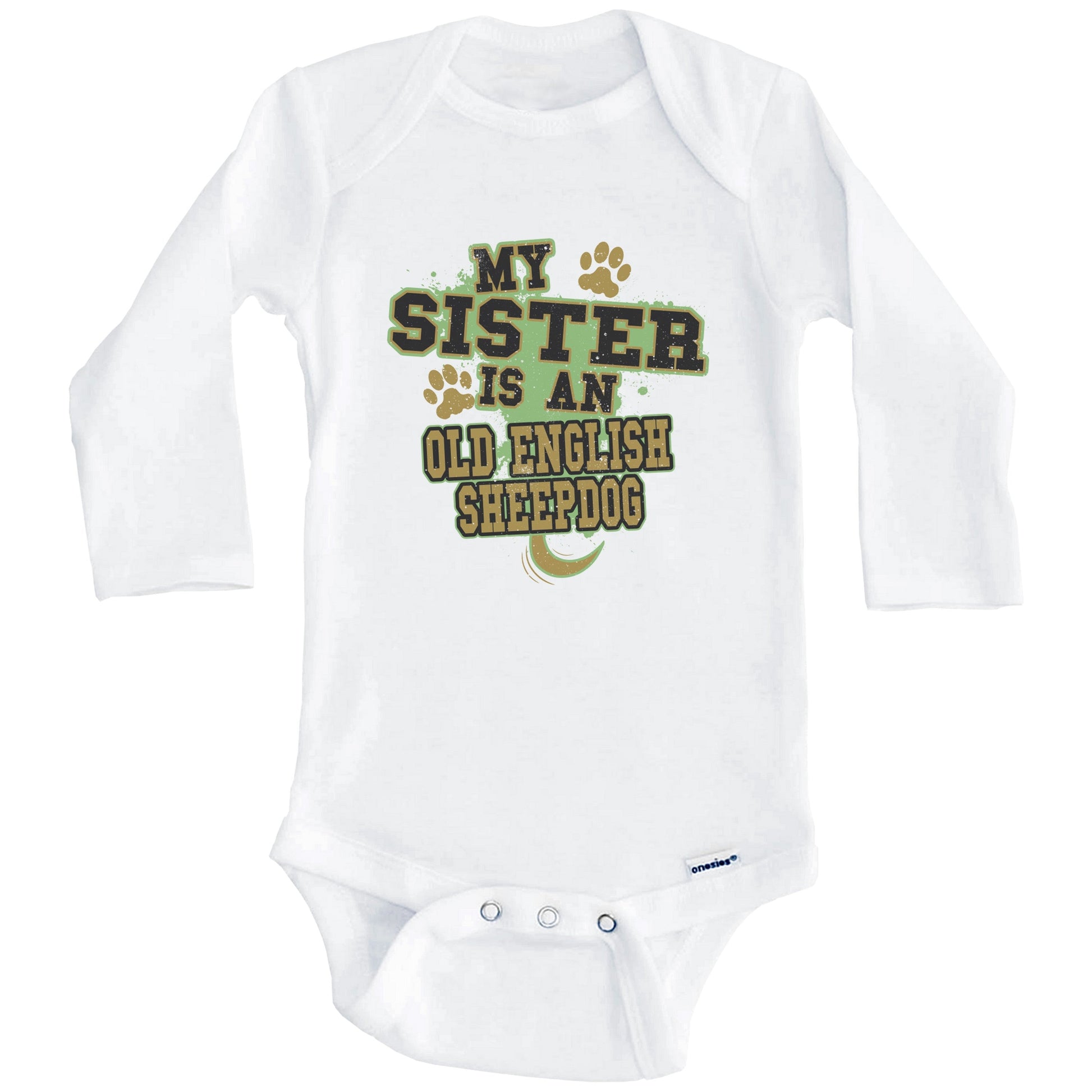 My Sister Is An Old English Sheepdog Funny Dog Baby Onesie (Long Sleeves)