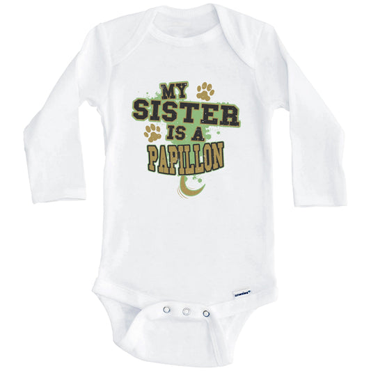My Sister Is A Papillon Funny Dog Baby Onesie (Long Sleeves)