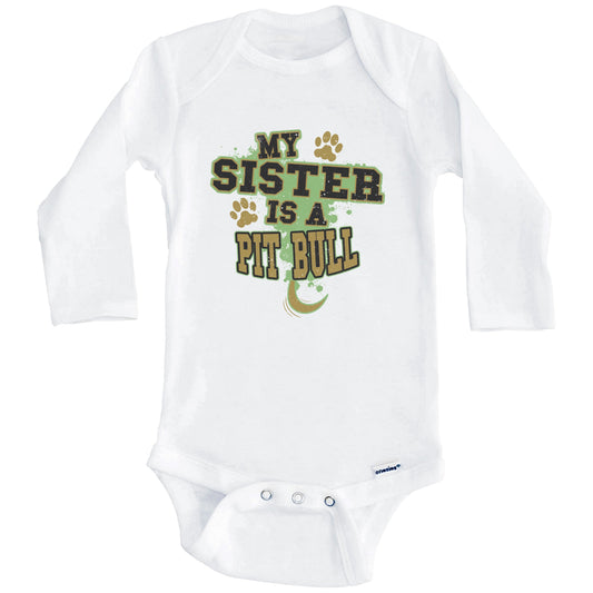 My Sister Is A Pit Bull Funny Dog Baby Onesie (Long Sleeves)