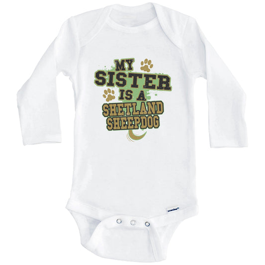 My Sister Is A Shetland Sheepdog Funny Dog Baby Onesie (Long Sleeves)