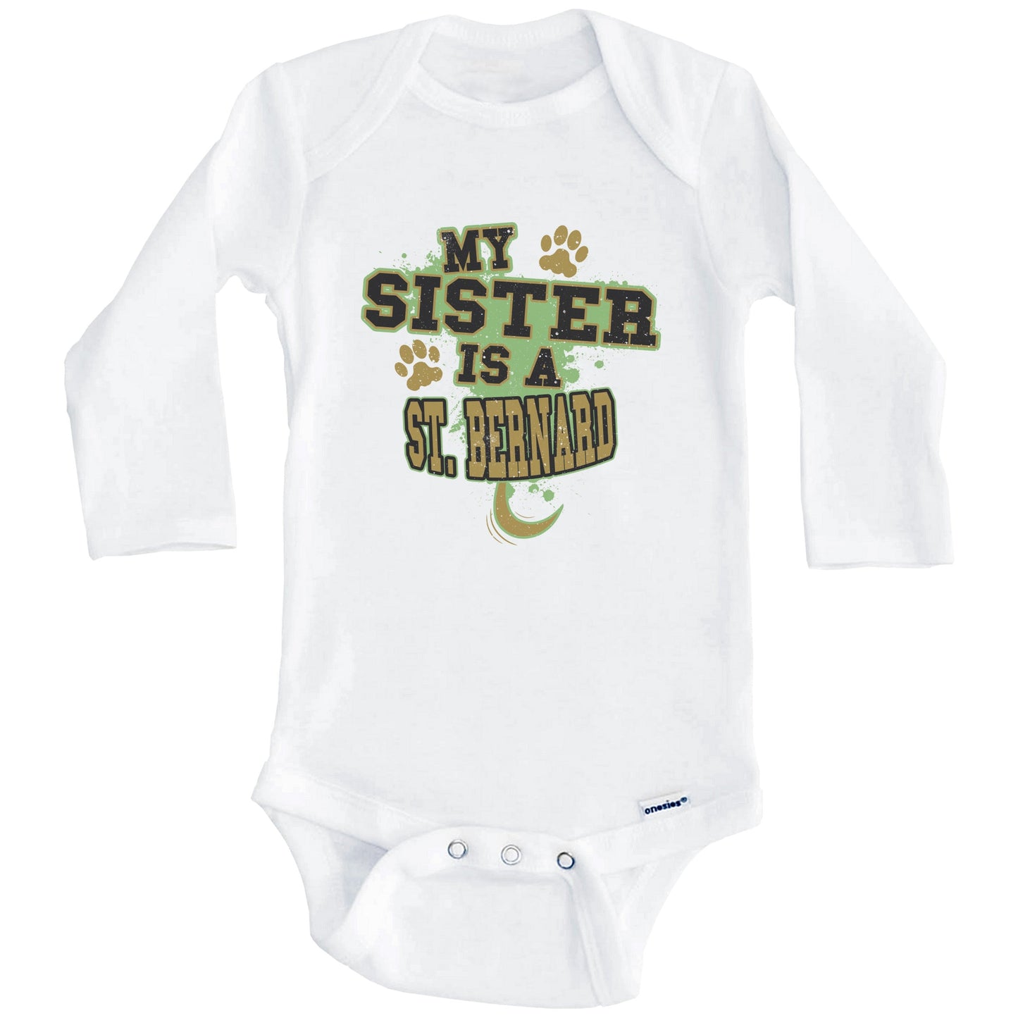 My Sister Is A St. Bernard Funny Dog Baby Onesie (Long Sleeves)