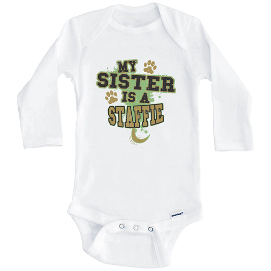 My Sister Is A Staffie Funny Dog Baby Onesie (Long Sleeves)