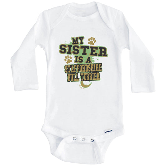 My Sister Is A Staffordshire Bull Terrier Funny Dog Baby Onesie (Long Sleeves)