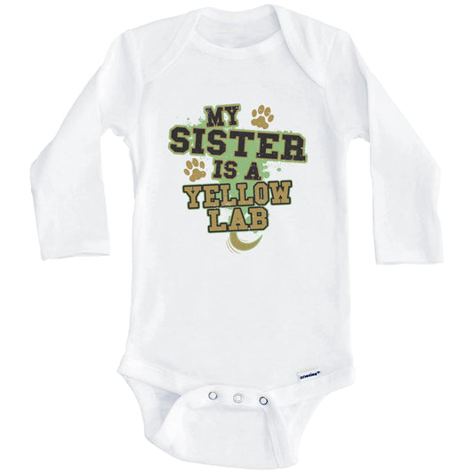 My Sister Is A Yellow Lab Funny Dog Baby Onesie (Long Sleeves)