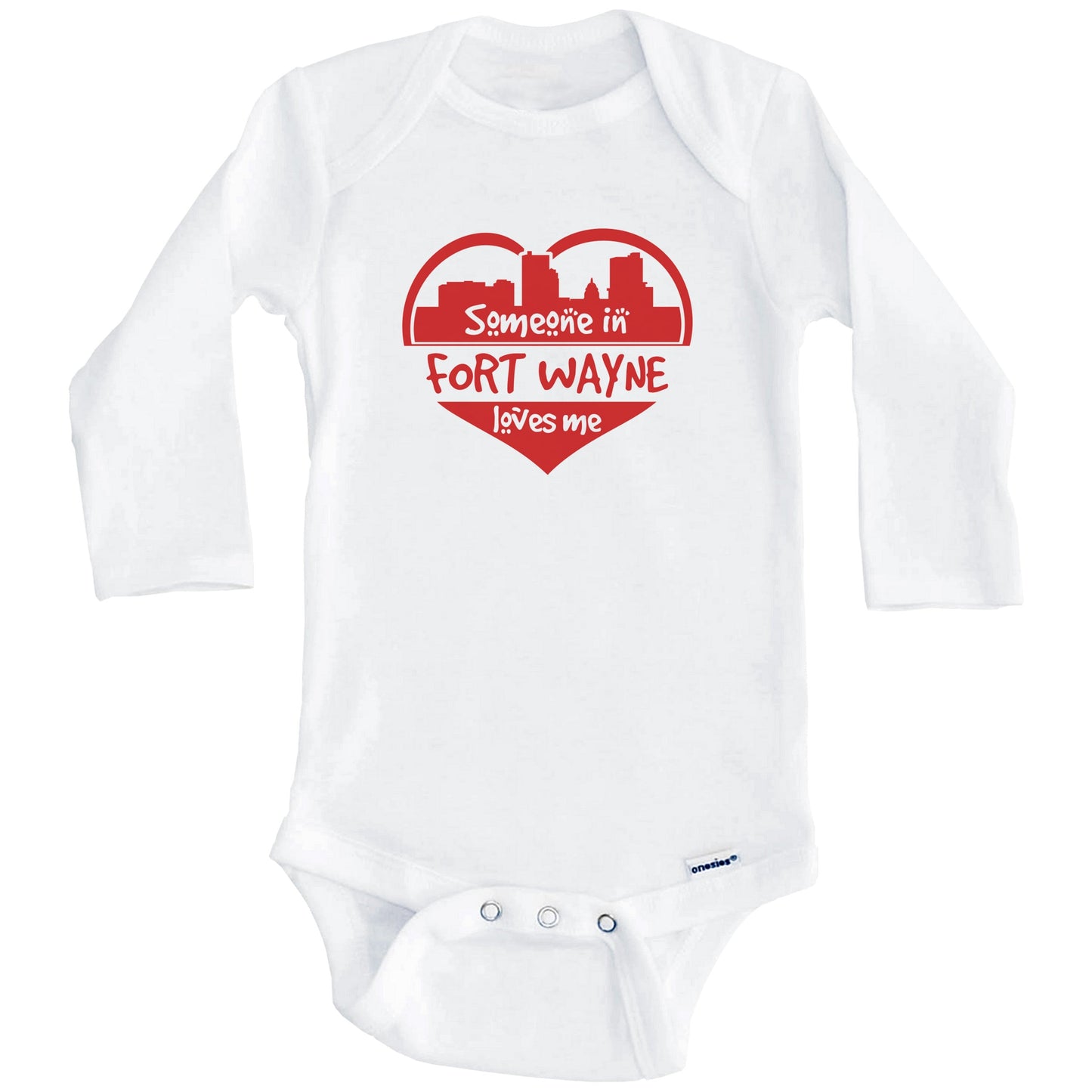 Someone in Fort Wayne Loves Me Fort Wayne Indiana Skyline Heart Baby Onesie (Long Sleeves)