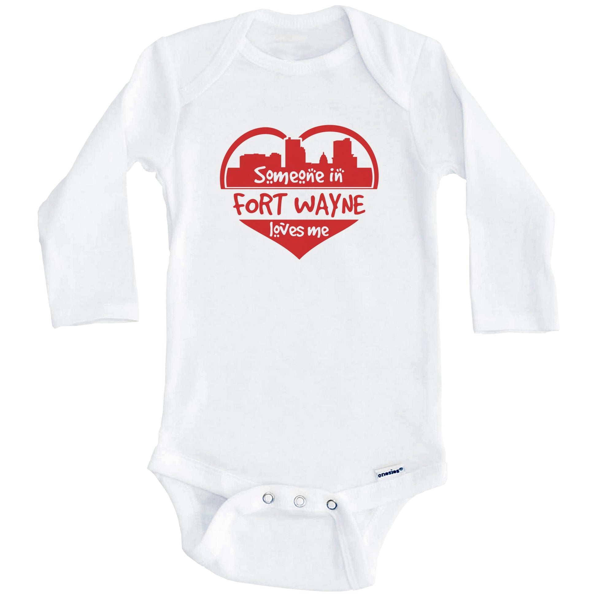 Someone in Fort Wayne Loves Me Fort Wayne Indiana Skyline Heart Baby Onesie (Long Sleeves)