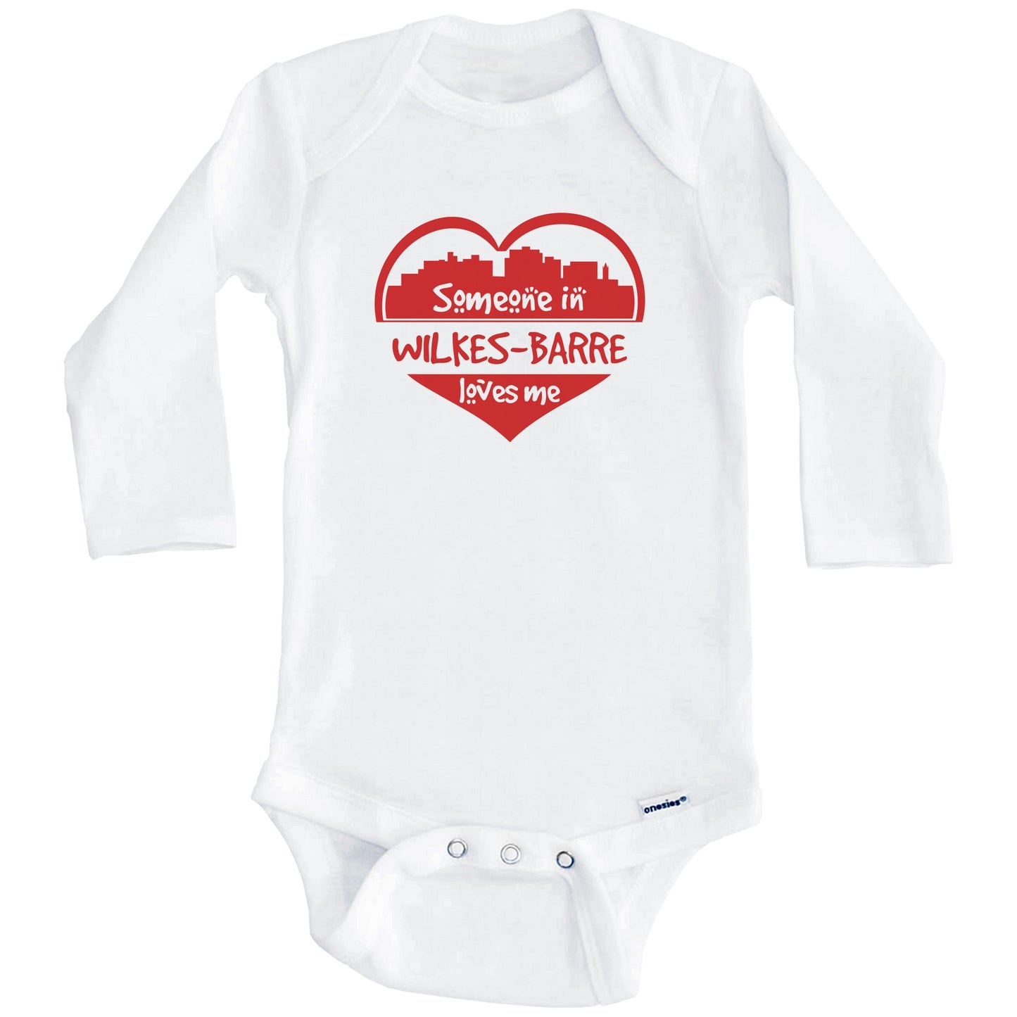 Someone in Wilkes-Barre Loves Me Wilkes-Barre Pennsylvania Skyline Heart Baby Onesie (Long Sleeves)