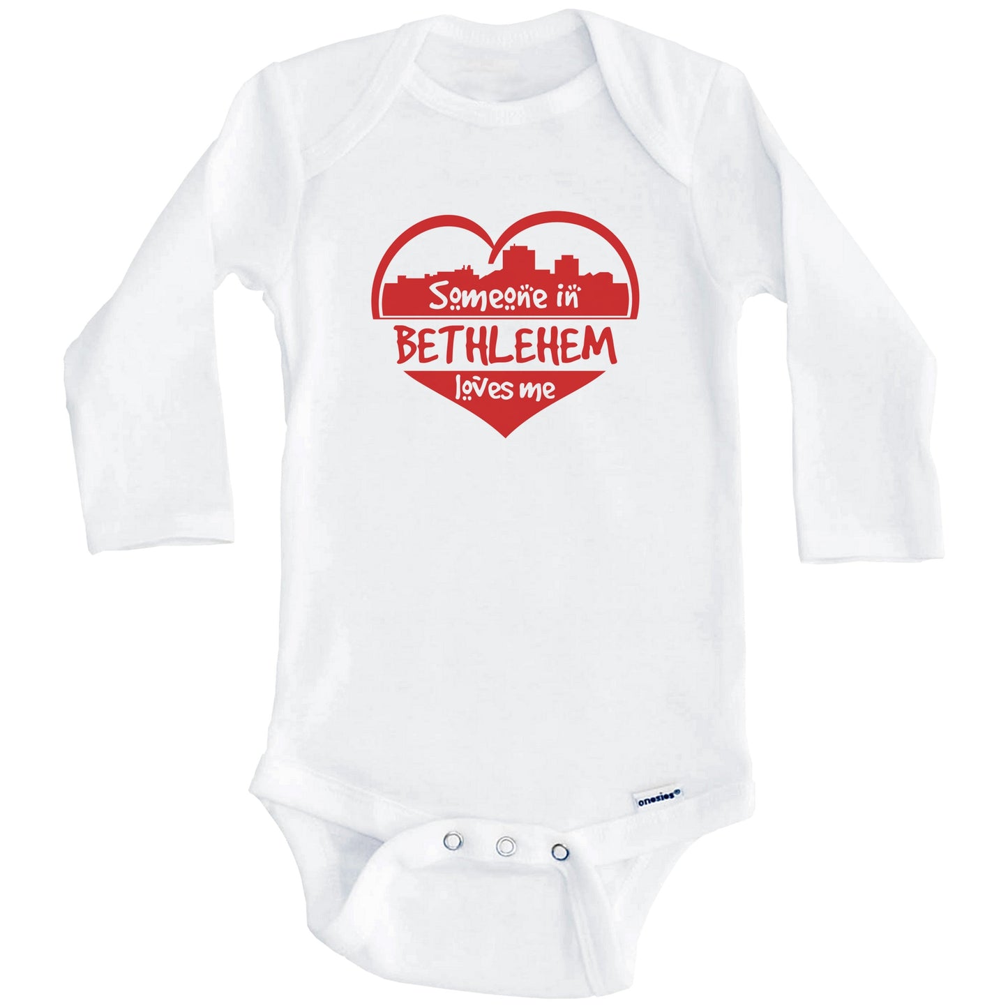 Someone in Bethlehem Loves Me Bethlehem Pennsylvania Skyline Heart Baby Onesie (Long Sleeves)