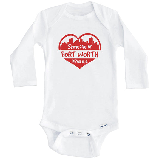 Someone in Fort Worth Loves Me Fort Worth Texas Skyline Heart Baby Onesie (Long Sleeves)