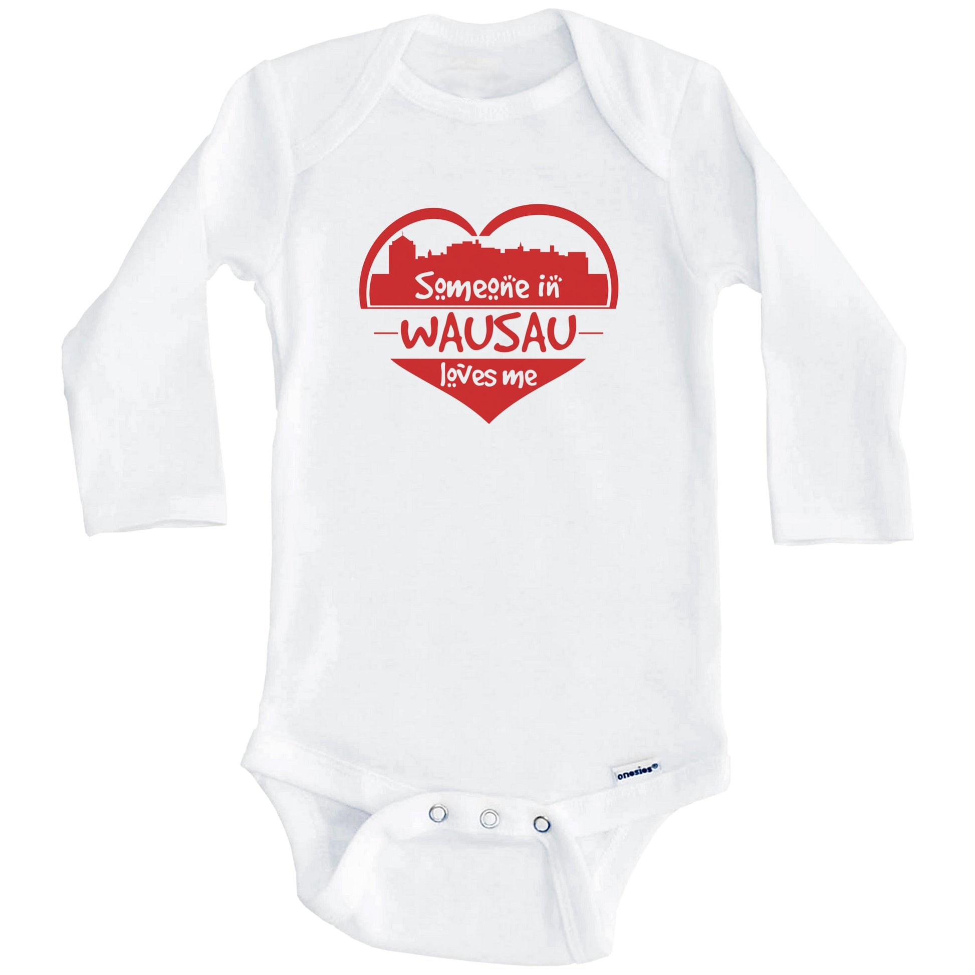 Someone in Wausau Loves Me Wausau Wisconsin Skyline Heart Baby Onesie (Long Sleeves)