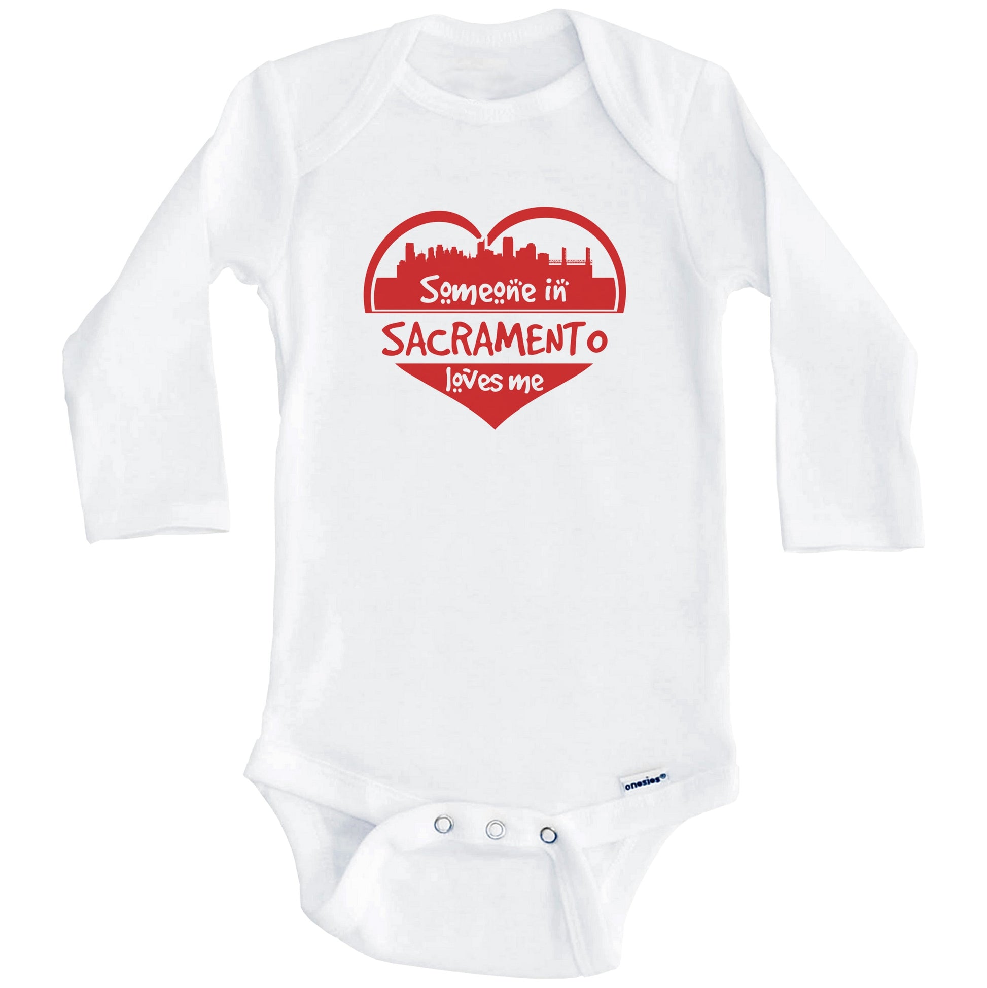 Someone in Sacramento Loves Me Sacramento California Skyline Heart Baby Onesie (Long Sleeves)