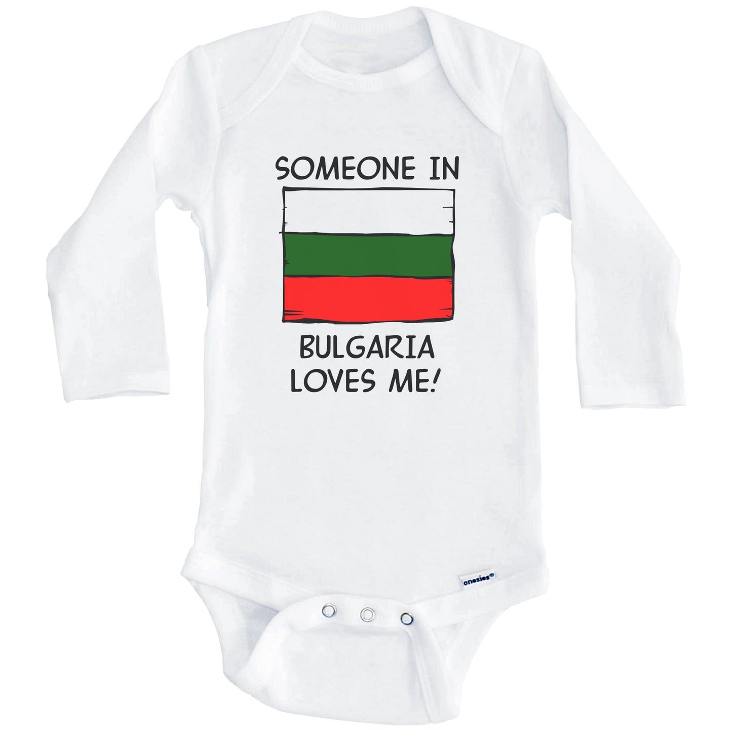 Someone In Bulgaria Loves Me Bulgarian Flag Baby Onesie (Long Sleeves)