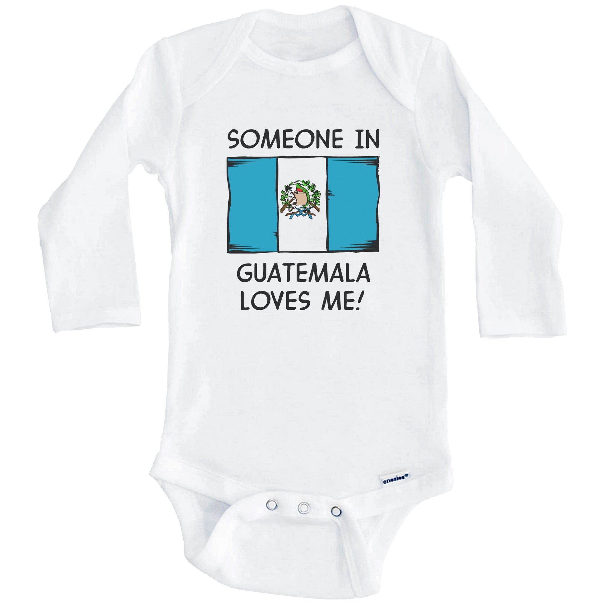 Someone In Guatemala Loves Me Guatemalan Flag Baby Onesie (Long Sleeves)