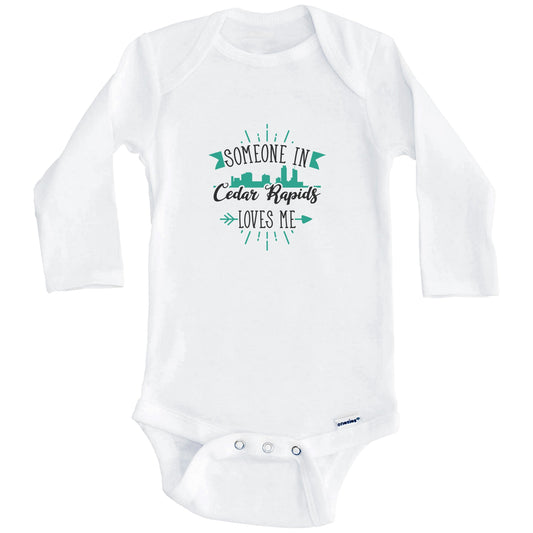 Someone In Cedar Rapids Loves Me Cedar Rapids IA Skyline Baby Onesie (Long Sleeves)