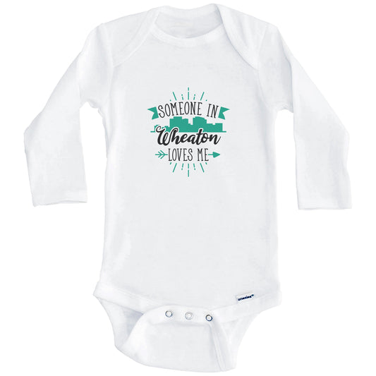 Someone In Wheaton Loves Me Wheaton MD Skyline Baby Onesie (Long Sleeves)