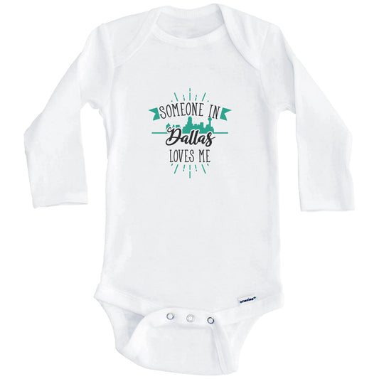 Someone In Dallas Loves Me Dallas TX Skyline Baby Onesie (Long Sleeves)