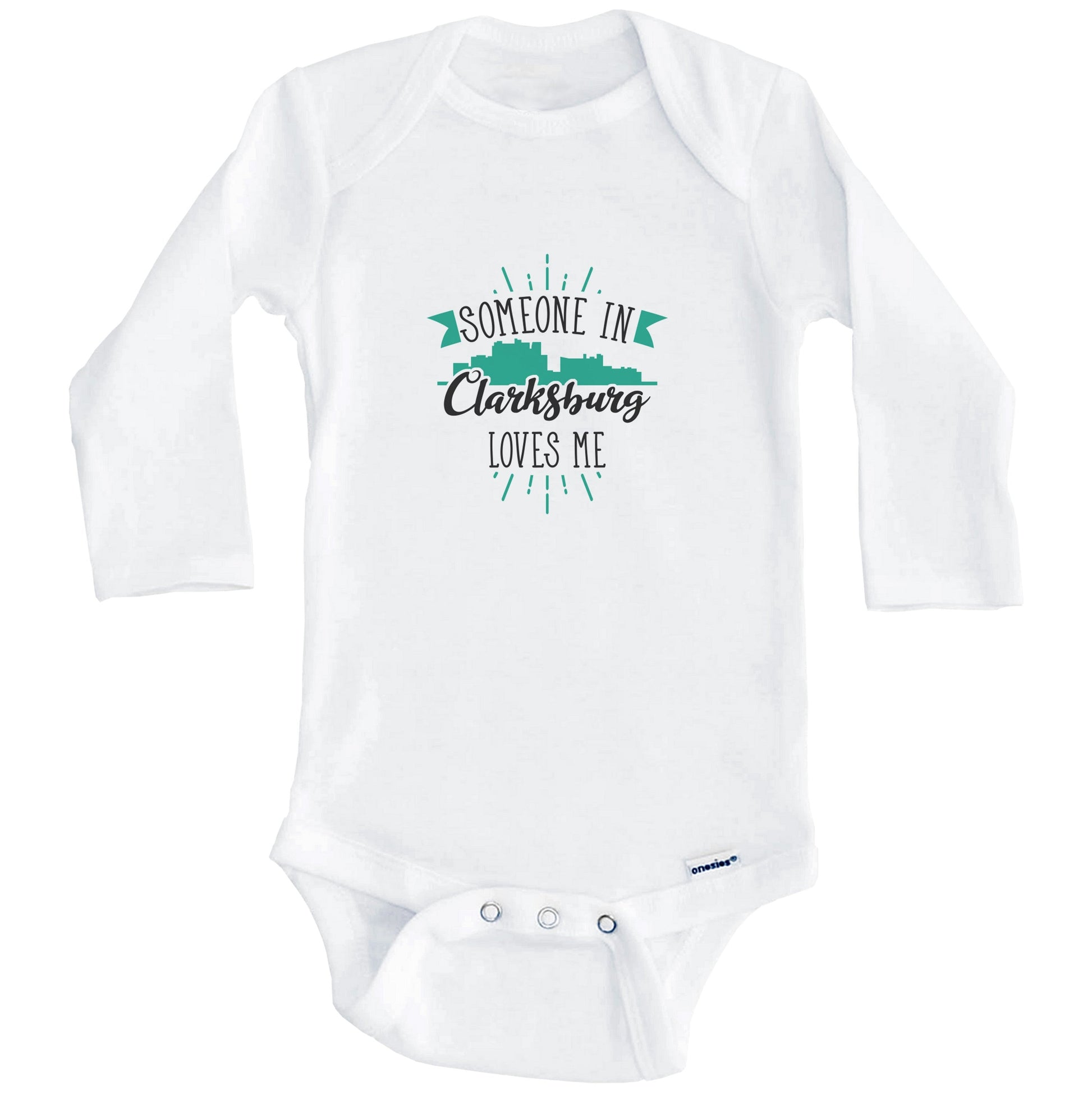 Someone In Clarksburg Loves Me Clarksburg WV Skyline Baby Onesie (Long Sleeves)