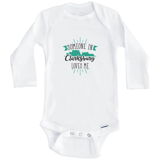 Someone In Clarksburg Loves Me Clarksburg WV Skyline Baby Onesie (Long Sleeves)