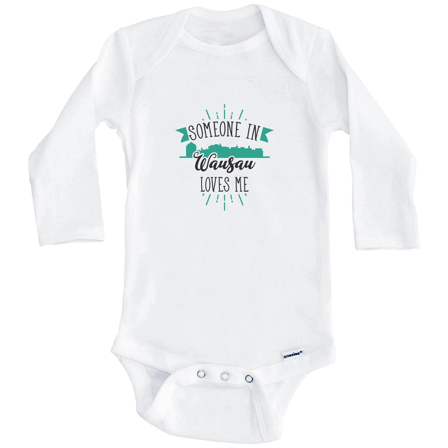 Someone In Wausau Loves Me Wausau WI Skyline Baby Onesie (Long Sleeves)