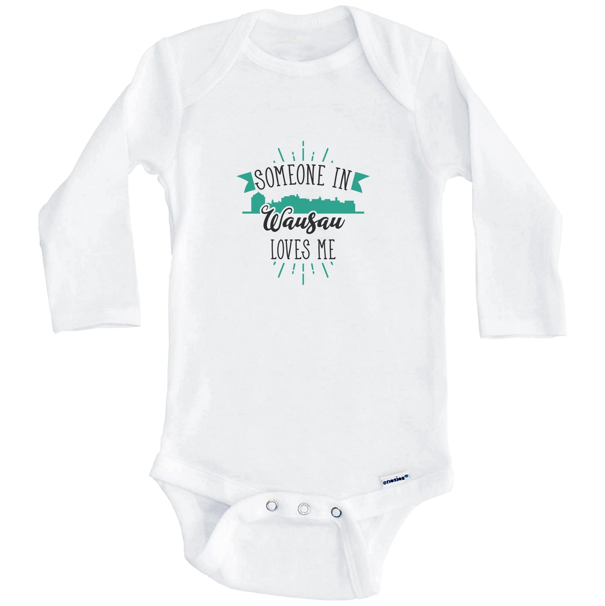 Someone In Wausau Loves Me Wausau WI Skyline Baby Onesie (Long Sleeves)