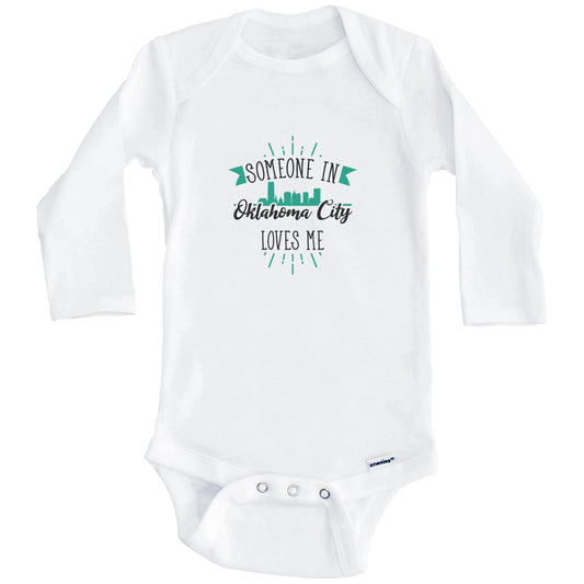 Someone In Oklahoma City Loves Me Oklahoma City OK Skyline Baby Onesie (Long Sleeves)