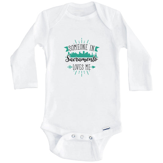 Someone In Sacramento Loves Me Sacramento CA Skyline Baby Onesie (Long Sleeves)