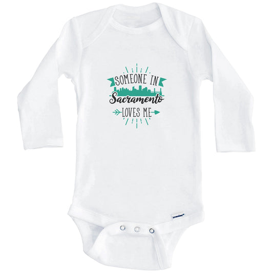 Someone In Sacramento Loves Me Sacramento CA Skyline Baby Onesie (Long Sleeves)