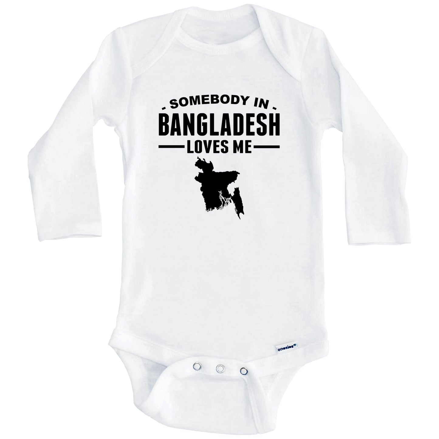 Somebody In Bangladesh Loves Me Baby Onesie (Long Sleeves)